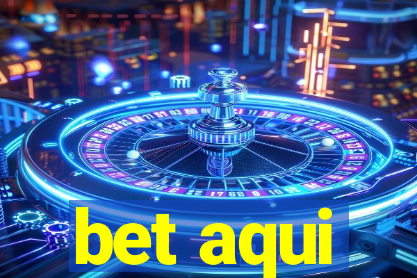bet aqui